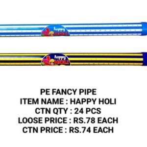 Fancy Pipe : Happy Holi